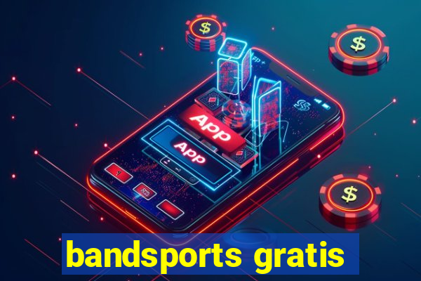 bandsports gratis